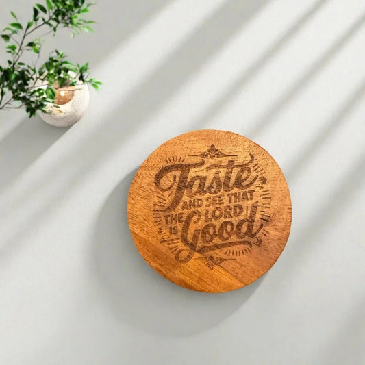 Engraved Wood Coasters, "Taste and See That the Lord is Good"